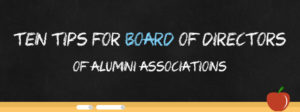 Ten tips for board of directors of alumni associations